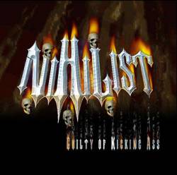 Nihilist (USA) : Guilty of Kicking Ass